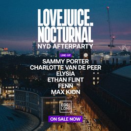 LoveJuice Nocturnal at Egg London