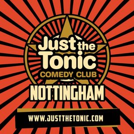 Just the Tonic Comedy Club - Nottingham - 7 O