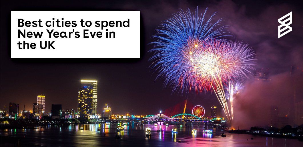 Best cities to spend New Year's Eve in the UK
