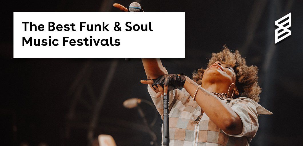 The Best Funk & Soul Music Festivals