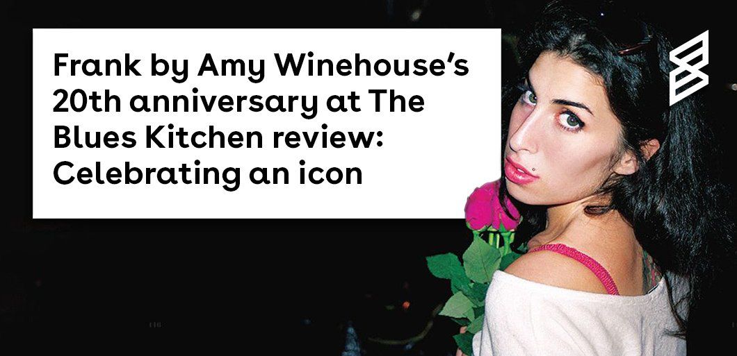 Frank by Amy Winehouse at The Blues Kitchen review: Celebrating an icon